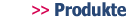 Produkte